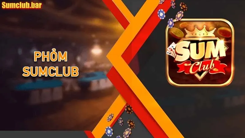 Phỏm Sumclub – Siêu phẩm game bài ăn tiền hot nhất 2024